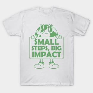 Small steps big impact T-Shirt